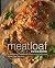Meat Loaf Cookbook: A Meatloaf Cookbook Filled with Delicious Meat Loaf Recipes