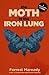 The Moth in the Iron Lung: A Biography of Polio