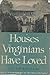 Houses Virginians Have Loved