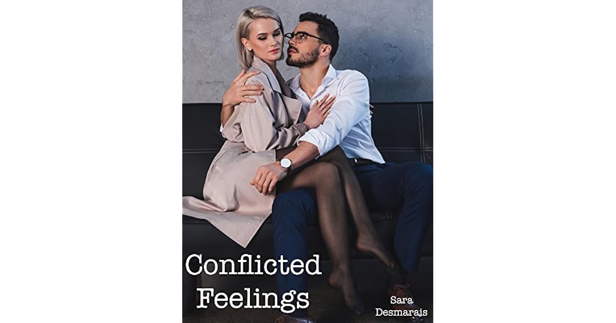Conflicted Feelings by Sara Desmarais