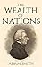 The Wealth of Nations (Illustrated)