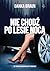 Nie chodź po lesie nocą by Danka Braun