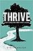 Thrive: Stop Surviving and ...