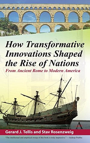 How Transformative Innovations Shaped the Rise of Nations: From Ancient Rome to Modern America (Kindle Edition)