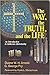 The way, the truth, and the life: An introduction to Lutheran Christianity