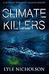 Climate Killers (Detective Bernadette Callahan Mystery #3) Climate Killers (Detective Bernadette Callahan Mystery #3)