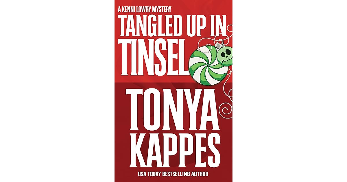 Tangled up in Tinsel (Kenni Lowry 6) by Tonya Kappes