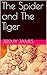 The Spider and The Tiger: A...