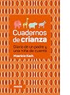 Cuadernos de crianza. Diario de un padre y una niña de cuento. Cuadernos de crianza. Diario de un padre y una niña de cuento.