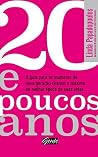 20 e poucos anos: O guia para as mulheres da nova geração tirarem o máximo da melhor época de suas vidas Book cover for 20 e poucos anos: O guia para as mulheres da nova geração tirarem o máximo da melhor época de suas vidas
