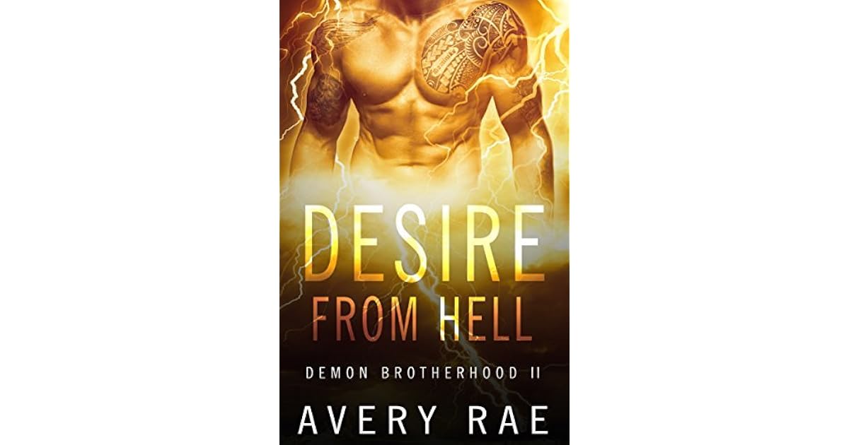 The Avery Rae Desire From Hell (Demon Brotherhood #2) by Avery Rae