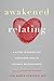 Awakened Relating: A Guide ...