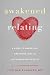 Awakened Relating: A Guide to Embodying Undivided Love in Intimate Relationships
