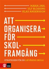 att organisera för skolframgång: strategier för en likvärdig skola