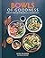Bowls of Goodness: Vibrant Vegetarian Recipes Full of Nourishment