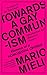 Towards a Gay Communism: Elements of a Homosexual Critique