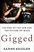 Gigged: The End of the Job and the Future of Work