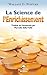 La science de l'Enrichissement (French Edition)