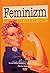 Yeni Başlayanlar İçin Çizgilerle Feminizm by Susan Alice Watkins Yeni Başlayanlar İçin Çizgilerle Feminizm by Susan Alice Watkins