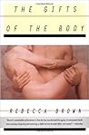 The Gifts of the Body by Rebecca  Brown The Gifts of the Body by Rebecca  Brown
