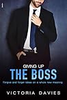 Giving Up the Boss by Victoria   Davies