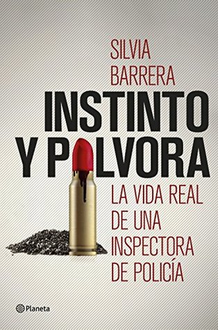 Instinto y pólvora: La vida real de una inspectora de policía (No Ficción) (Spanish Edition)