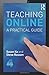 Teaching Online A Practical Guide