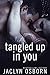 Tangled Up In You