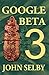 Google Beta 3