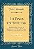La Finta Principessa: Dramma Giocoso per Musica, da Rappresentarsi in Rimino, Nel Teatro Pubblico, IL Carnevale dell'Anno 1785 (Classic Reprint) (Italian Edition)