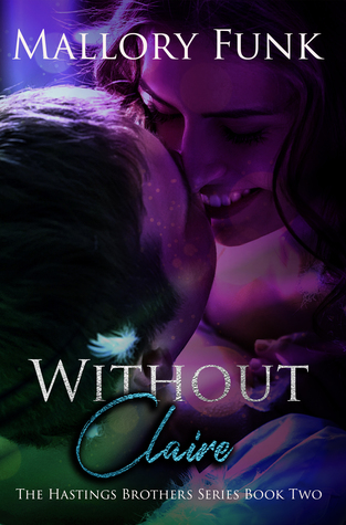 Without Claire ( The Hastings Brothers #2)