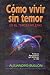 Comó Vivir Sin Temor En El ...