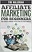 Affiliate Marketing For Beg...