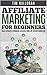 Affiliate Marketing For Beginners by Tim Halloran