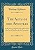 The Acts of the Apostles: With Notes, Original and Selected, for the Use of Students in the University (Classic Reprint)