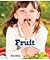 Fruit (All About Good Foods We Eat: Guided Reading Level: D)