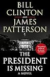 The President is Missing by Bill Clinton The President is Missing by Bill Clinton
