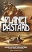 Planet Bastard Vol. 1 (Plan...