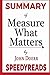 Summary of Measure What Matters by John Doerr: How Google, Bono, and the Gates Foundation Rock the World with Okrs - Finish Entire Book in 15 Minutes