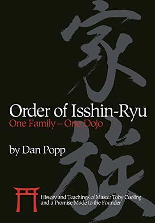 Order of Isshin-Ryu: One Family – One Dojo: History and Teachings of Master Toby Cooling and a Promise Made to the Founder (Kindle Edition)