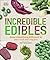 Incredible Edibles: Grow So...