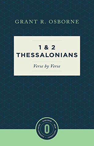 1 and 2 Thessalonians Verse by Verse (Osborne New Testament Commentaries)