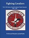 Fighting Cavaliers: The F-105 History of the 421st Tactical Fighter Squadron 1963 - 1967