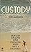 Custody