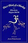 Don’t Think of a Monkey: And Other Stories My Guru Told Me