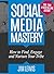 Social Media Mastery: How t...
