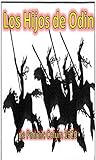 Hijos de Odin: Mitología nórdica (Spanish Edition)