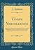 Codex Vercellensis: Quatuor Evangelia Ante Hieronymum Latine Translata Ex Reliquiis Codicis Vercellensis Saeculo Ut Videtur Quatro Scripti Et Ex ... Principe (Classic Reprint) (Latin Edition)