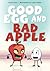 Good Egg & Bad Apple