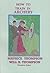 How to Train in Archery (Sports & Pastimes Library)